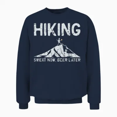 Hiking: Sweat Now, Beer Later - Hiking Unisex Sweatshirt - Navy
