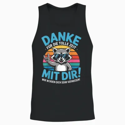 Danke Für Die Tolle Zeit Mit Dir Wir Werden Dich Sehr Unisex Tank Top - Black