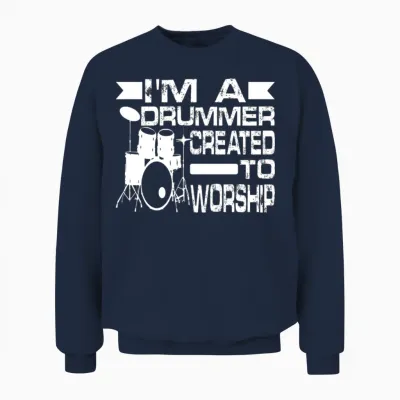I'm a Drummer Created to Worship 2 Unisex Sweatshirt - Navy