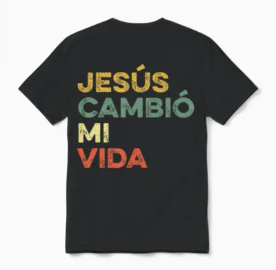 Jesus Cambio Mi Vida Hispanic God Believer Spanish Unisex T-Shirt - Black