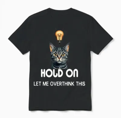 Hold on Let Me Overthink This Funny Mom Ove Unisex T-Shirt - Black
