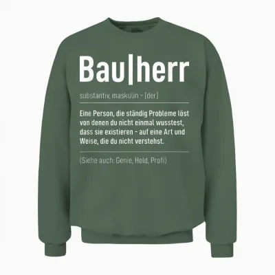 Bauherr Definition Handwerker Bauleiter Baustelle Hausbau Unisex Sweatshirt - Military Green