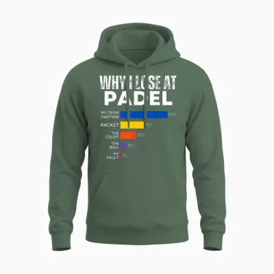 Why I Lose at Padel Tennis Funny Excuses for Women and Men Unisex Hoodie - Military Green