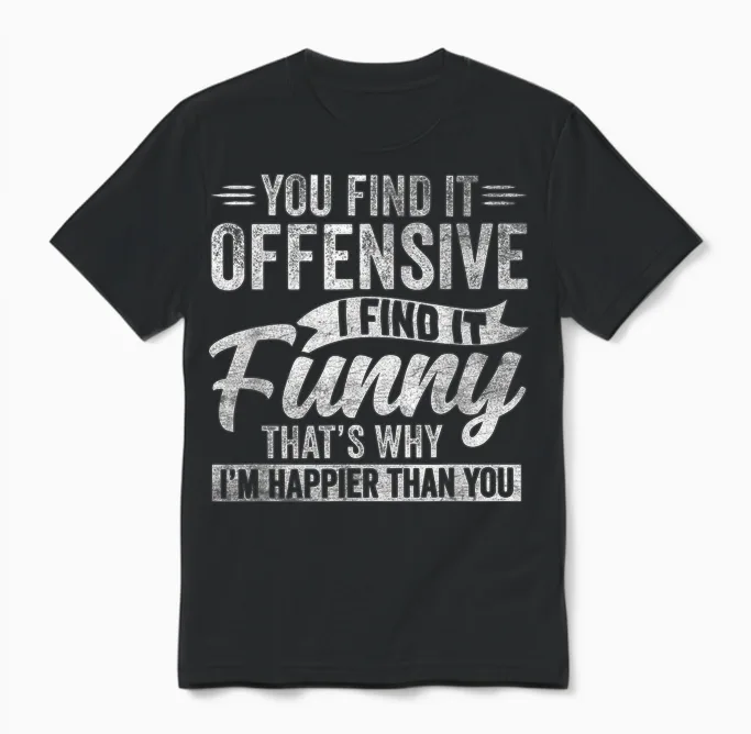 Funny Adult Humor Sarcastic Offensive Happy Feeling Quote Unisex T-Shirt in Black