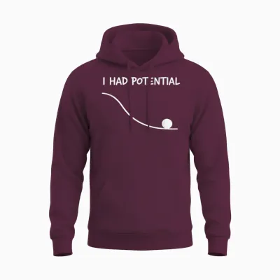 I Had Potential Lustiges Zitat Sarkastisches Zitat Work Life Unisex Hoodie - Maroon