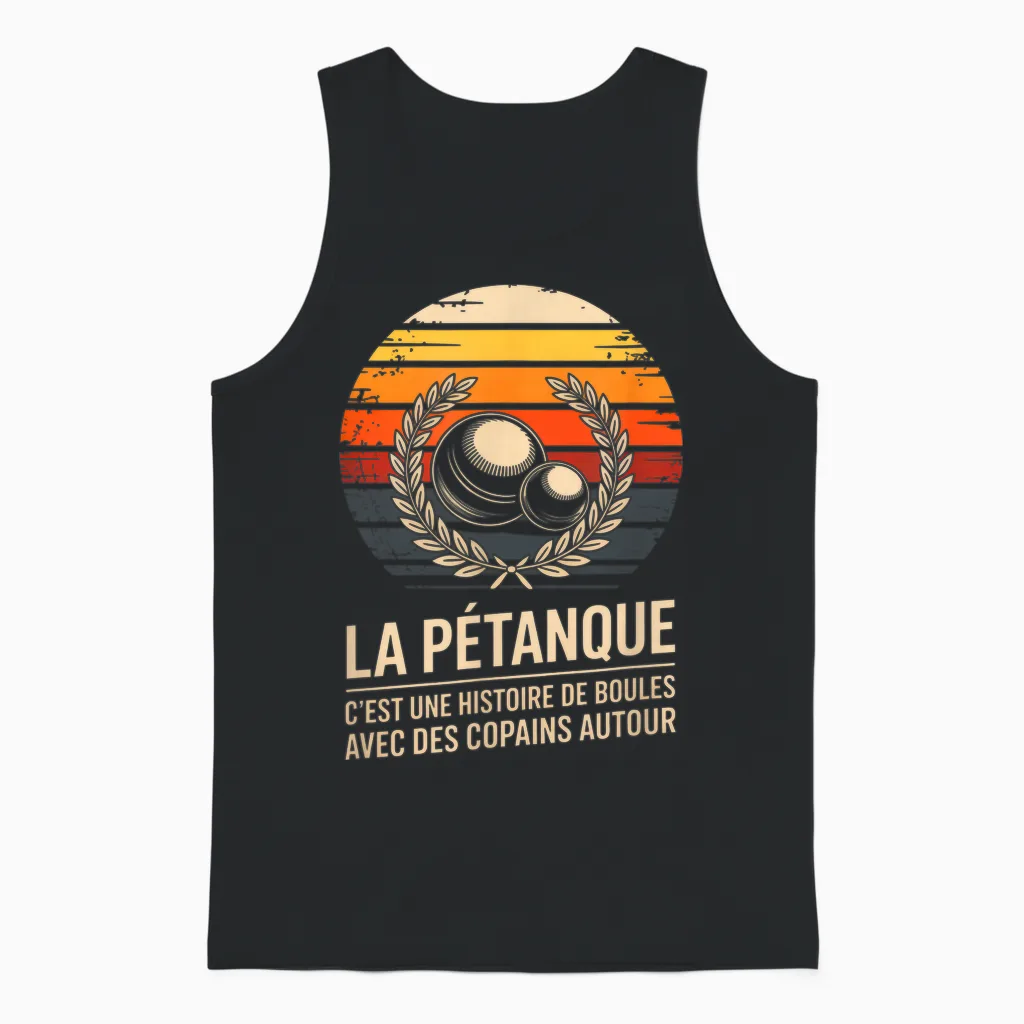 La Petanque C Est Une Histoire De Boules Avec Des Copains Unisex Tank Top in Black