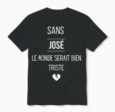 Without José, the World Would Be Very Sad T-Shirt, Black, S Unisex T-Shirt - Black