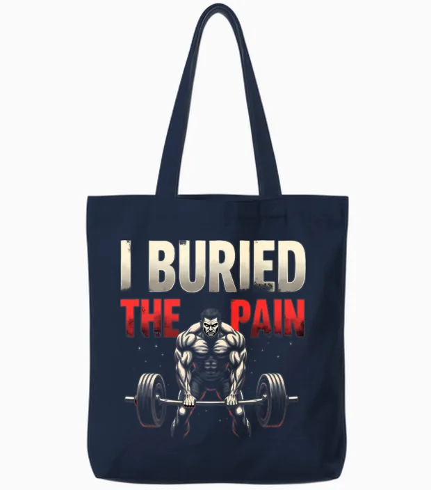 I Buried the Pain, Motivational Budybuilding Quote Tote Bags in Navy