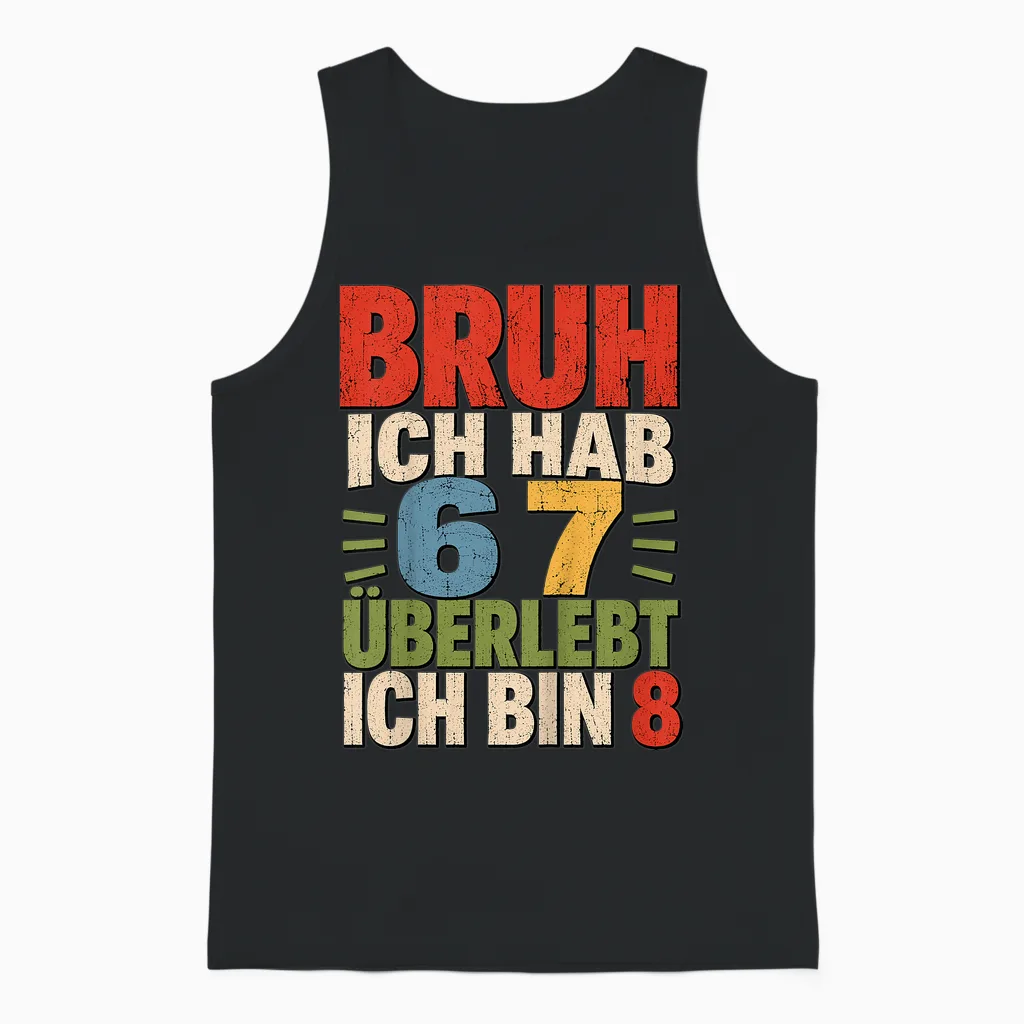 8. Geburtstag Junge Bruh 6 7 überlebt Ich Bin 8 Unisex Tank Top in Black