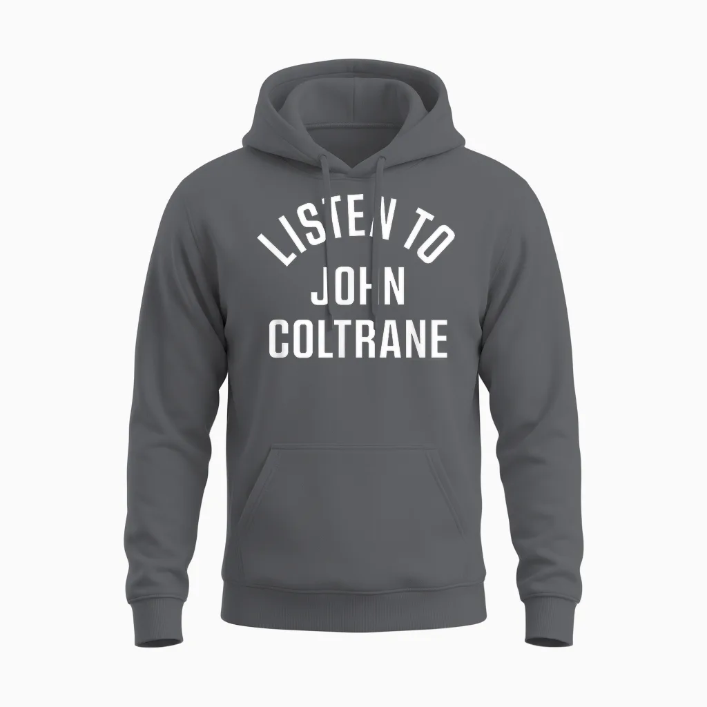 John Coltrane Hören Sie John Coltrane Unisex Hoodie in Charcoal