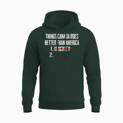 Things Canada Does Better Than America 1 Hockey 2 Funny Unisex Hoodie - Forest