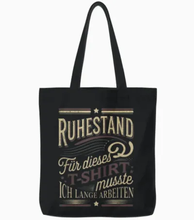 Ruhestand Für Dieses T-Shirt Musste Ich Lange Arbeiten Tote Bags - Black