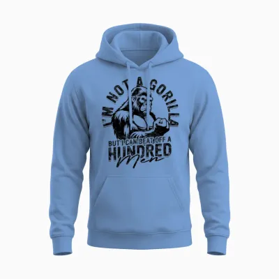 Not Gorilla Can Beat off Hundred Men Unisex Hoodie - Carolina Blue
