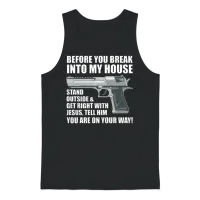 Before You Break into My House - Ammo Gun - Funny Unisex Tank Top - Black – 1