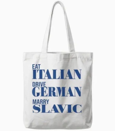 Eat Italian Drive German Marry Slavic Lustiges Tote Bags - White