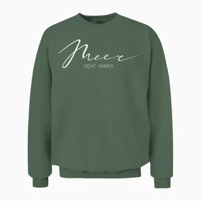 Nordsee Urlaub Sylt Fehmarn Wortspiel – Meer Geht Immer Unisex Sweatshirt - Military Green