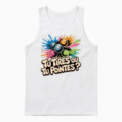 Pétanque Humour Pétanque Boules Tu Tires Ou Tu Pointes ? Unisex Tank Top - White