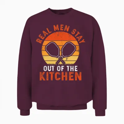 Real Men Stay Out of the Kitchen - Pickleball Unisex Sweatshirt - Maroon