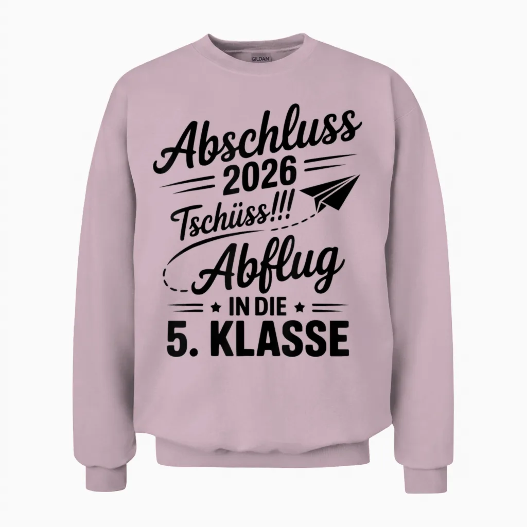 Grundschule Abschluss 2026 Tschüss! Abflug in Die 5. Klasse Unisex Sweatshirt in Light Pink
