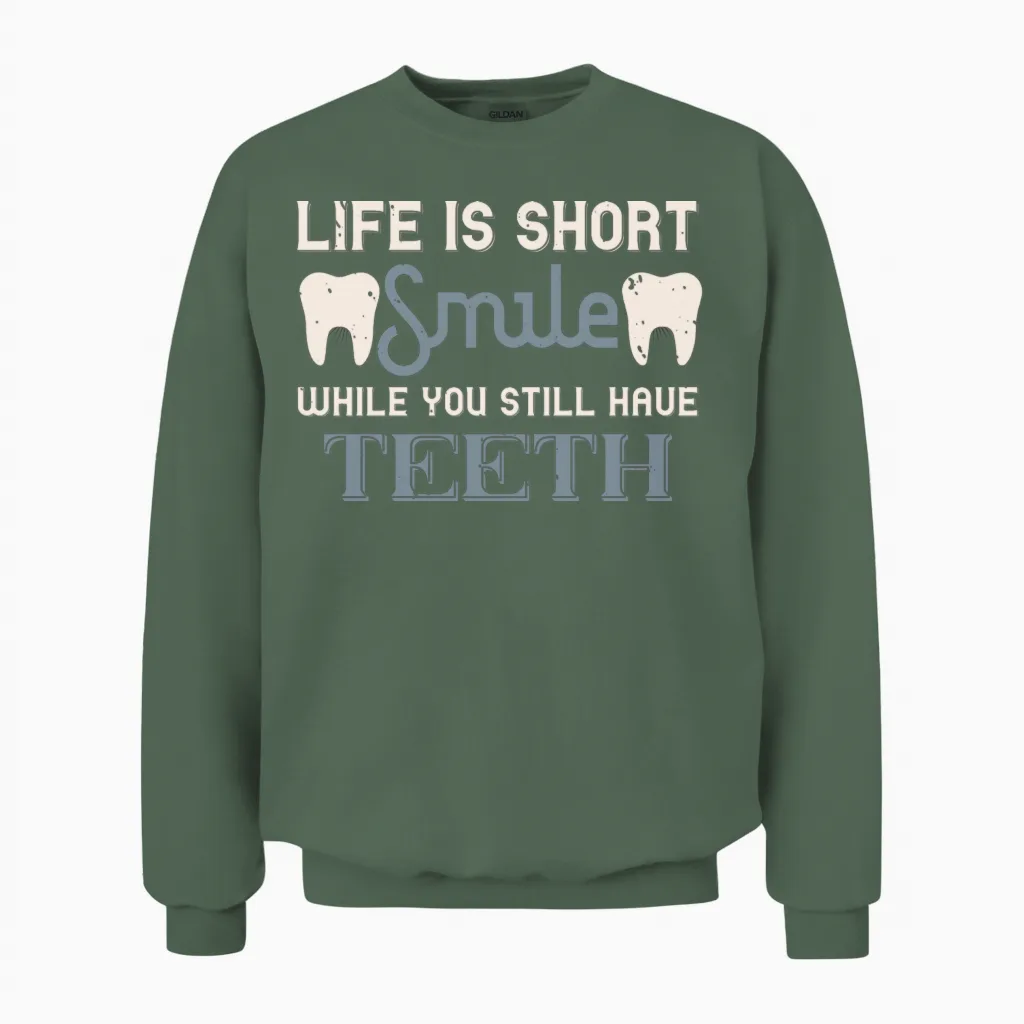 Funny Teeth Quote, Dentist Joke Unisex Sweatshirt in Military Green