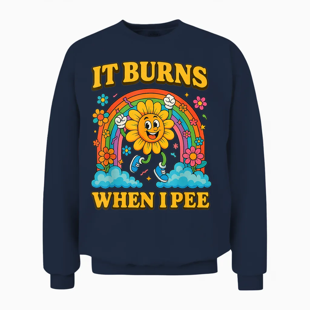 Lustiger Spruch - It Burns When I Pee - Sarcastic, Ironic Unisex Sweatshirt in Navy