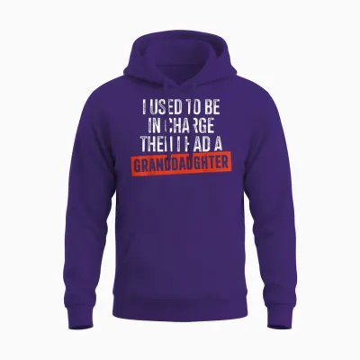 I Used to Be in Charge Then I Had a Granddaughter Unisex Hoodie - Purple