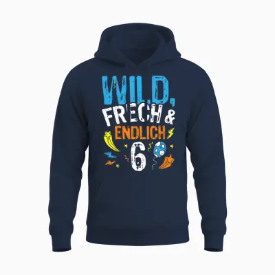 Wild - Frech & Endlich 6 Geburtstags Jungen Geschenk Unisex Hoodie - Navy