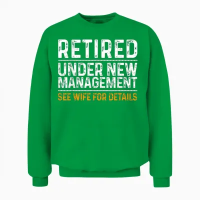 Funny Retirement Party Men's T-Shirt - Dad Humor, Classic Fit, Short Sleeve - Black Unisex Sweatshirt - Irish Green