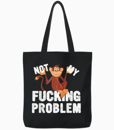 Nicht Mein Verdammtes Problem, Lustiges Affen-Meme Tote Bags - Black