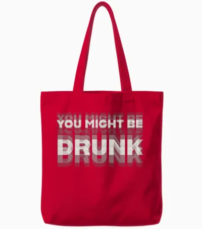 Funny Drinking Humor You Might Be Drunk Tote Bags - Red