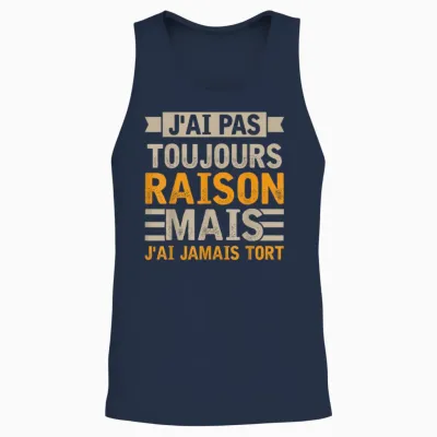 Funny Gift Funny Man Phrase Je Ai Pas Toujours Raison T-Shirt, Black, S Unisex Tank Top - Navy