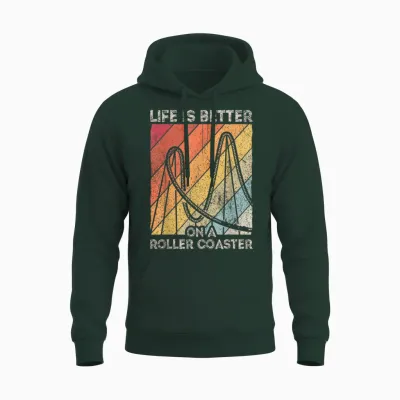 Life Is Better on a Roller Coaster Fun Fun Amusement Park Unisex Hoodie - Forest