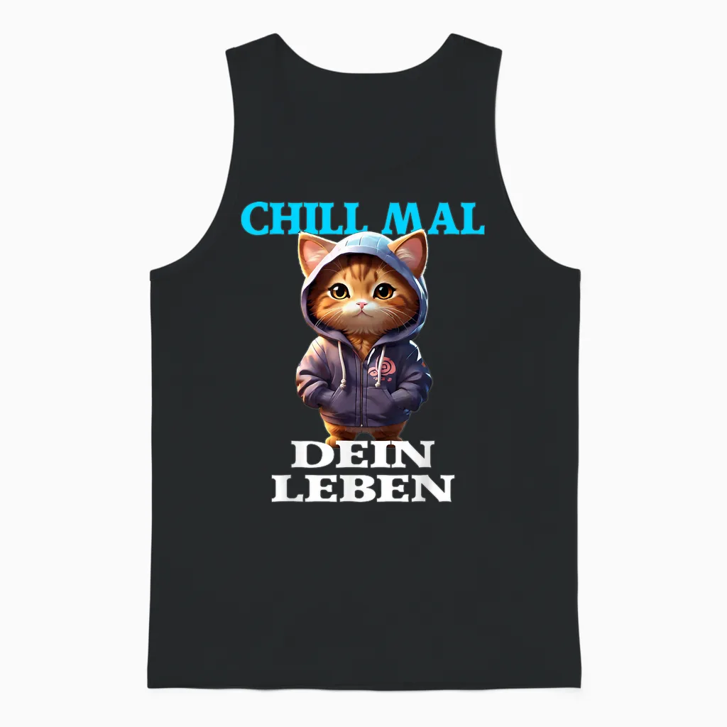 Chill Mal Dein Leben I Keep Cool Sprüche Mit Katze Design Unisex Tank Top in Black