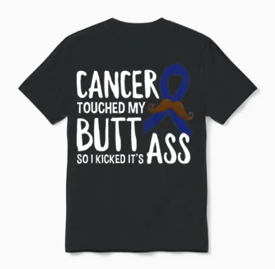 Cancer Touched My Butt Funny Colon Cancer Warrior Unisex T-Shirt - Black