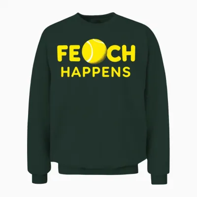 Fetch Happens Unisex Sweatshirt - Forest