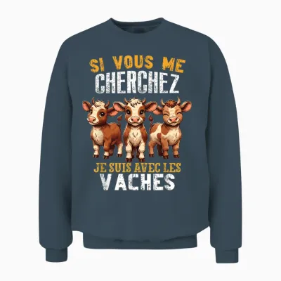Si Vous Cherchez Me Je Suis Avec Les Vaches Humour Vache Unisex Sweatshirt - Dark Heather