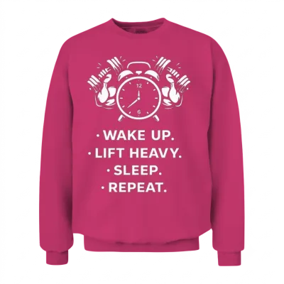 Wake Up Lift Heavy Sleep Repeat. Unisex Sweatshirt - Heliconia