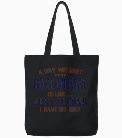 A Day Without Cross Country Funny Tote Bags - Black