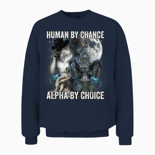 Human by Chance Alpha by Choice Unisex Sweatshirt in Navy