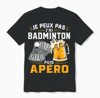 Je Peux Pas J’ai Badminton Puis Apéro Humour Bière Alcool Unisex T-Shirt - Black