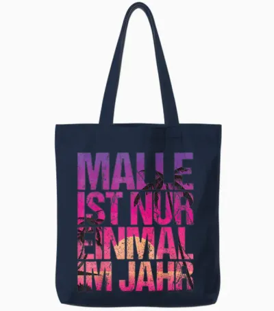 Malle Ist Nur Einmal Im Jahr T-Shirt, Black Tote Bags - Navy