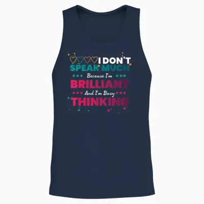 I Dont Speak Much Because Im Brilliant Unisex Tank Top - Navy