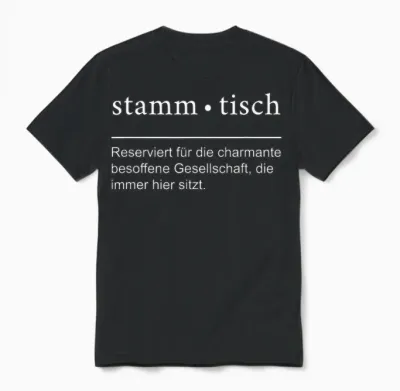 Lustiger Stammtisch Spruch Für Die Kneipe Und Biergarten Unisex T-Shirt - Black