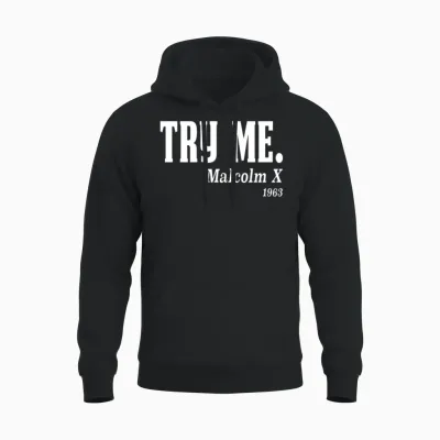 Try Me. Malcolm X, 1963 Unisex Hoodie - Black