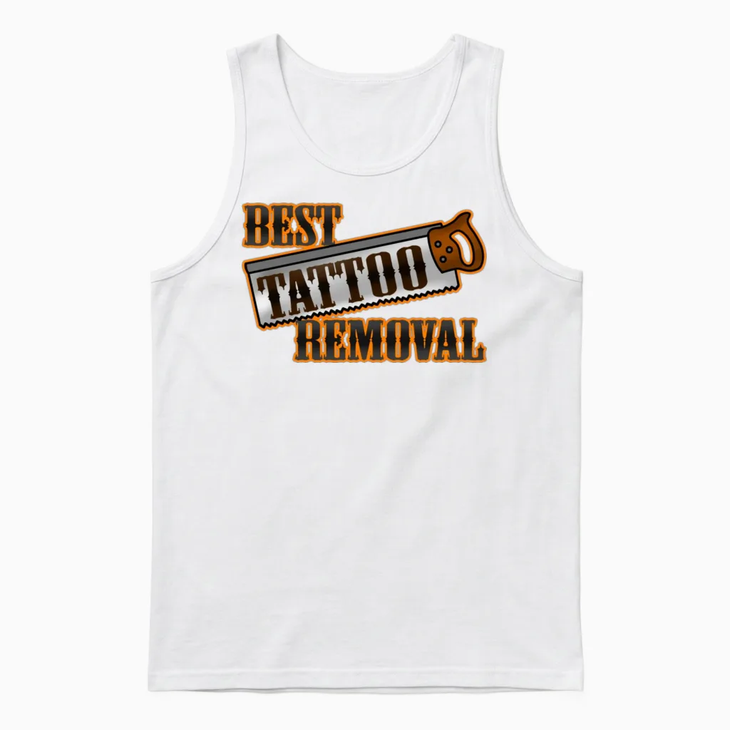 Saw Is the Best Tattoo Removal, Funny Tattoo Unisex Tank Top in White