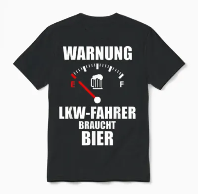 Lkw-Fahrer Tshirt Lustiger Spruch Bier Biertrinker Unisex T-Shirt - Black