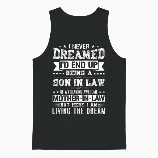 I Never Dreamed I'd End Up Being a Son in Law Gift Unisex Tank Top in Black