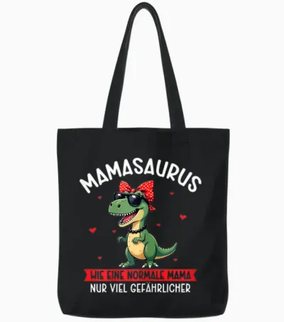 Mamasaurus Wie Eine Normale Mama Nur Viel Gefährlicher Mama Tote Bags - Black