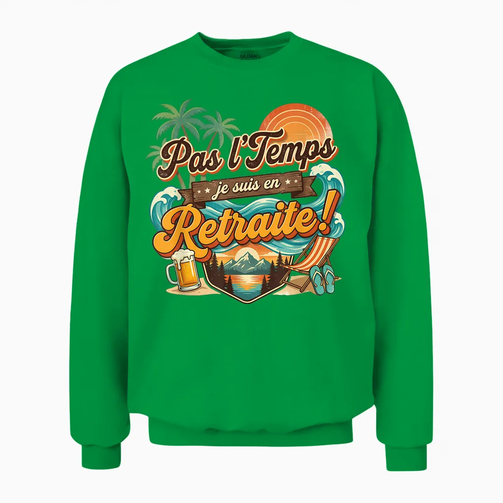 Pas Le Temps Retraite Amusant Plage Coucher De Soleil Aventure Unisex Sweatshirt in Irish Green