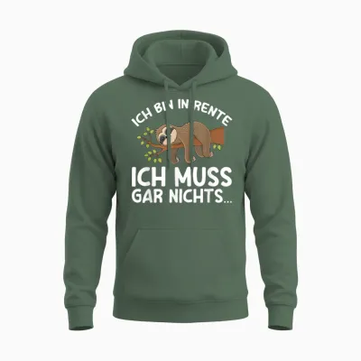 T-Shirt with German Text "ich Bin in Rente Ich Muss Gar Nichts Rentner Sloth German Language", Black Unisex Hoodie - Military Green